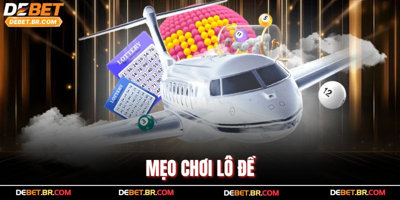 Mẹo Chơi Lô Đề Hay Ăn Ngay Tiền Tỷ Tại Nền Tảng Debet